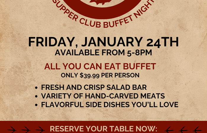 Trigger's special sportsman, supper club buffet night. Friday, January 24th, available from 5 to 8 pm.