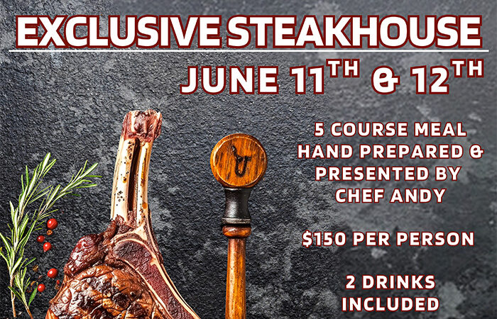 The Lodge: Exclusive Steakhouse - June 11th & 12th.